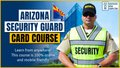Arizona 8HR Renewal Security Guard Card Course – Online Self-Paced